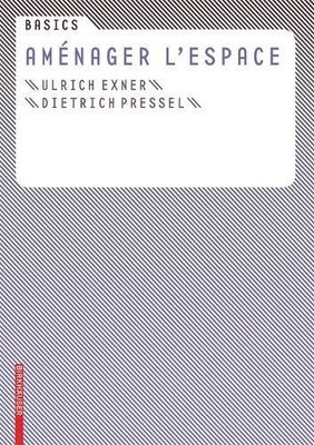 BASICS AMENAGER L'ESPACE (FRENCH EDITION) By Ulrich Exner & Dietrich Pressel NEW