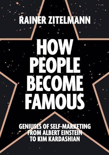 How People Become Famous by Rainer Zitelmann - 9781852527891