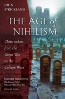 The Age Of Nihilism | Christendom From The Great War To The Culture Wars | Buch