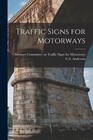 Traffic Signs for Motorways by Advisory Committee on Traffic Signs for