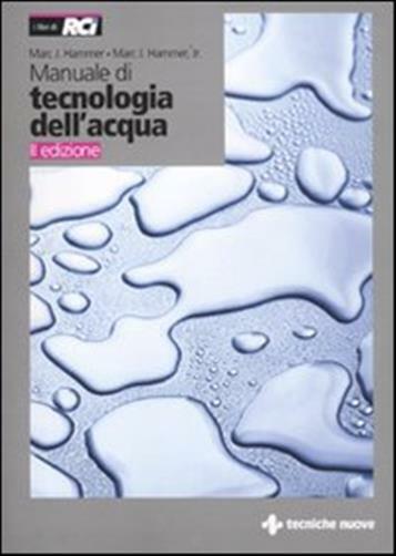 Manuale di tecnologia dell'acqua - Hammer Mark J., Hammer Mark J. jr.