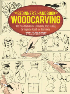 The Beginner's Handbook of Woodcarving: With Project Patterns for Li - VERY GOOD