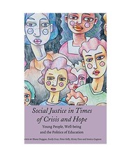 Social Justice in Times of Crisis and Hope: Young People, Well-being and the Pol