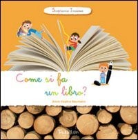 Come si fa un libro? - Anne-Sophie Baumann (Il Castello) [2012]
