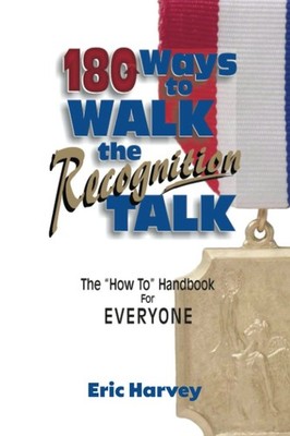 180 Ways to Walk the Recognition Talk (Management Skills Series)
