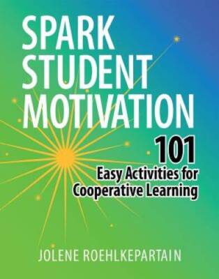 Spark Student Motivation: 101 Easy Activities for Coopera - ACCEPTABLE