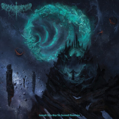 Emerald Fires Atop the Farewell Mountains by Cosmic Putrefaction (Record, 2024)