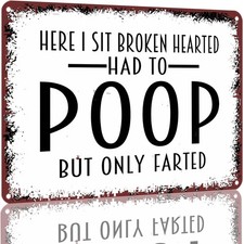 Here I Sit Broken Hearted Had To Poop But Only 8X12 Tin Metal Signs Home D&eacute;cor