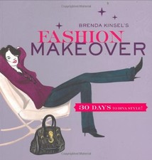 BRENDA KINSEL'S FASHION MAKEOVER: 30 DAYS TO DIVA STYLE! By Monica Lind **Mint**