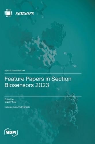 Evgeny Katz Feature Papers in Section Biosensors 2023 (Hardback)