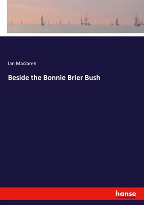 Ian Maclaren | Beside the Bonnie Brier Bush | Taschenbuch | Englisch (2025)