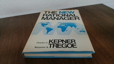 			The New Rational Manager, Charles H Kepner, Princeton Research Pr		