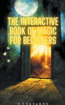 The Interactive Book Of Magic For Beginners