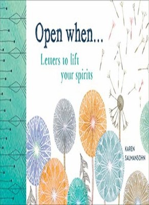 Open When: Letters to Lift Your Spirits By Salmansohn, Karen Kar