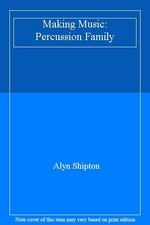 Making Music: Percussion (Making Music) By Alyn Shipton