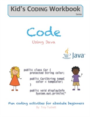 Tuckett - Code Using Java  Fun coding activities for absolute beginner - X555z