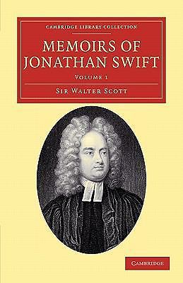 Memoirs of Jonathan Swift, D.D., Dean of St Patrick's, Dublin Scott Volume 1
