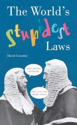 The World's Stupidest Laws