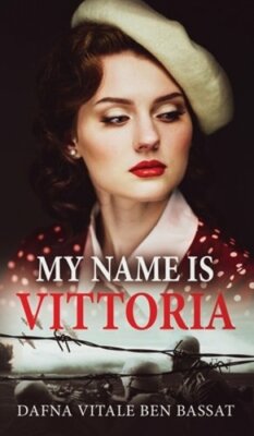 My Name Is Vittoria by Vitale Ben Bassat Dafna: New