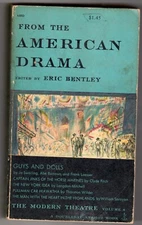 FROM THE AMERICAN DRAMA edited by Eric Bentley 1956 Anchor Books pb