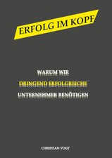 Christian Vogt | Warum wir dringend erfolgreiche Unternehmen benötigen | Buch