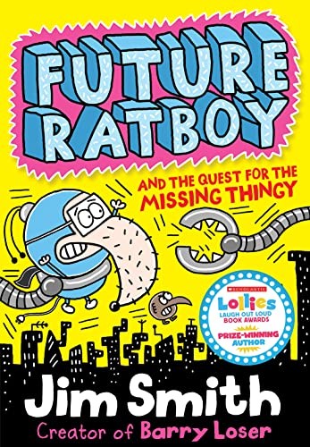 Future Ratboy and the Quest for the Missing Thingy-Jim Smith