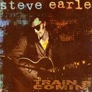 STEVE EARLE - Train A Comin - CD - **BRAND NEW/STILL SEALED**