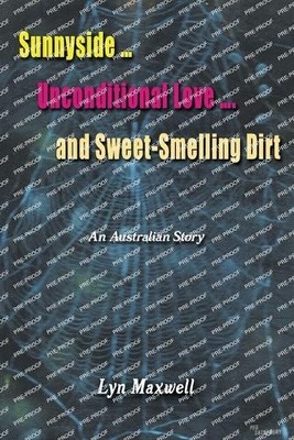 Lyn Maxwell Sunnyside ... Unconditional Love .... And Sweet-Smelli (Taschenbuch)
