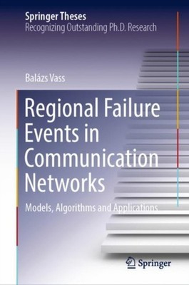 Vass - Regional Failure Events in Communication Networks   Models Alg - X555z
