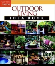 Outdoor Living Idea Book (Taunton Home Idea Books) - Paperback - VERY GOOD