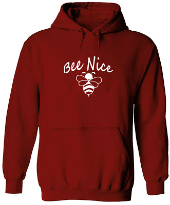 Bee Nice Unisex Pullover Hoodie Sweater Men Women Sweatshirt Gift Print Kindness