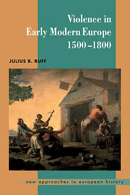 Violence in Early Modern Europe 1500–1800 Ruff Paperback 9780521598941