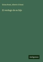 Eloisa Rossi (U. A.) | El Verdugo De Su Hijo | Buch | Spanisch (2025)