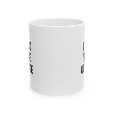 I Think You're On Mute Coffee mug 11oz