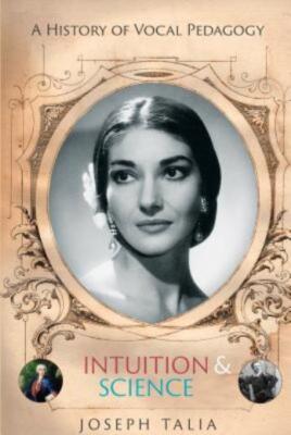 History Of Vocal Pedagogy: Intuition And Science
