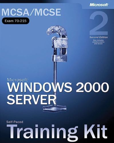 Microsoft Press Training Kit Ser.: Microsoft® Windows® 2000 Server by ...