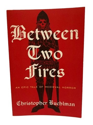 Between Two Fires by Christopher Buehlman (SC 2024) - VERY GOOD