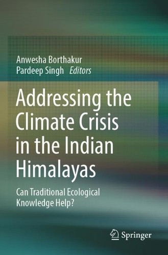 Addressing the Climate Crisis in the Indian Himalayas by Anwe... - 9783031500992