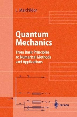 Quantum Mechanics: From Basic Principles to Numerical Methods and Applications b