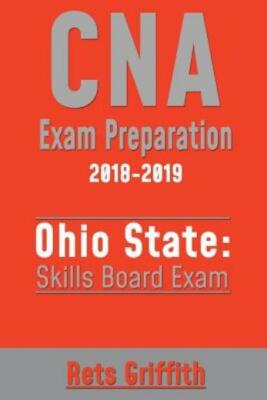 Cna Exam Preparation 2018-2019: Ohio State Skills Board Exam: Cna Exam Stat...