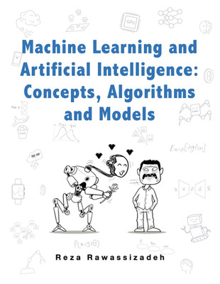 Machine Learning and Artificial Intelligence: Concepts, Algorithms and Models