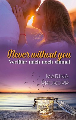 Marina Prokopp | Never without you - Verführ mich noch einmal | Taschenbuch