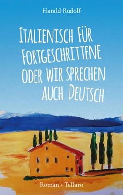 Italienisch für Fortgeschrittene oder wir sprechen auch Deutsch Rudolf, Harald: