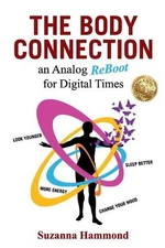 The Body Connection: An Analog Re-Boot for Digital Times by Suzanna Hammond (Eng