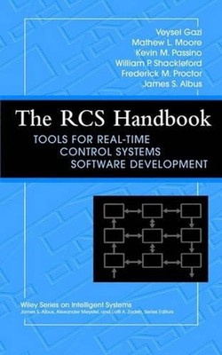 The RCS Handbook: Tools for Real-Time Control Systems Software Development by Ke