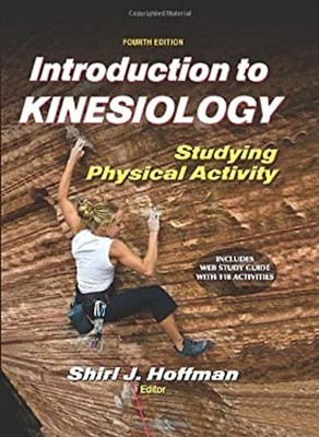Introduction to Kinesiology : Studying Physical Activity Hardcove