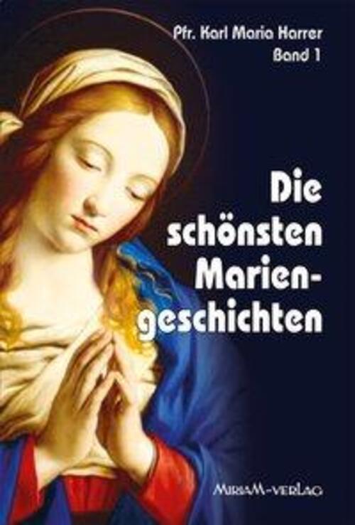 Thumbnail - Die Schönsten Mariengeschichten | Karl M Harrer | Sammelband 1 - Heft