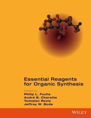 Essential Reagents for Organic Synthesis by André B. Charette, Tomislav
