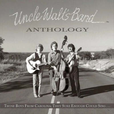 Uncle Walt's Band - 'Anthology: Those Boys From Carolina, They Sure Enough Could
