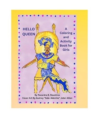 Hello Queen A Coloring and Activity Book for Girls, Tacardra B. Rountree